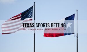Pro sports teams in Texas push sports betting legislation